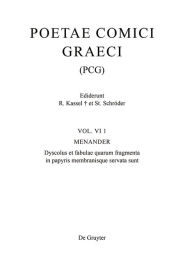 Title: Menander: Dyscolus et fabulae quarum fragmenta in papyris membranisque servata sunt, Author: Rudolf Kassel