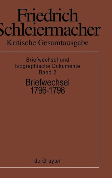 Briefwechsel 1796-1798: (Briefe 327-552) / Edition 1