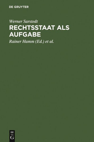 Rechtsstaat als Aufgabe: Ausgewählte Schriften und Vorträge 1952 bis 1985