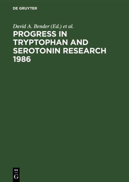 Progress in Tryptophan and Serotonin Research 1986: Proceedings, Fifth Meeting of the International Study Group for Tryptophan Research ISTRY, Cardiff, Wales U. K., July 28-August 1, 1986 / Edition 1