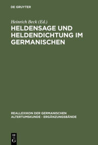 Title: Heldensage und Heldendichtung im Germanischen / Edition 1, Author: Heinrich Beck