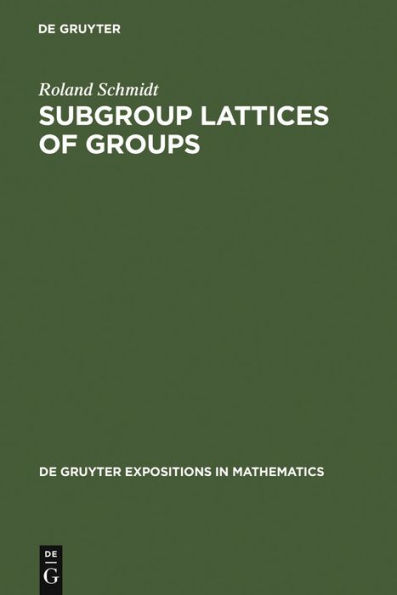 Subgroup Lattices of Groups / Edition 1