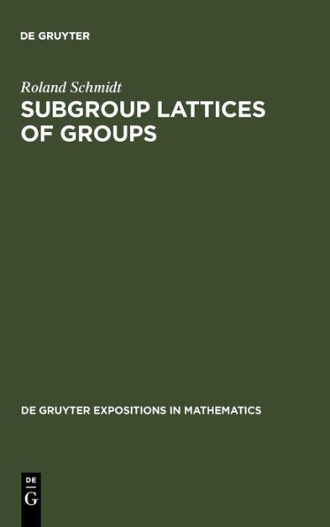 Subgroup Lattices of Groups / Edition 1