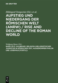 Title: Religion (Hellenistisches Judentum in römischer Zeit, ausgenommen Philon und Josephus [Forts.]), Author: Wolfgang Haase