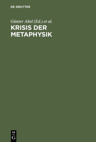 Title: Krisis der Metaphysik: Wolfgang Müller-Lauter zum 65. Geburtstag, Author: Günter Abel