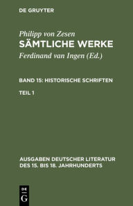 Title: Historische Schriften. Erster Teil / Edition 1, Author: Philipp von Zesen