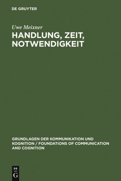 Handlung, Zeit, Notwendigkeit: Eine ontologisch-semantische Untersuchung