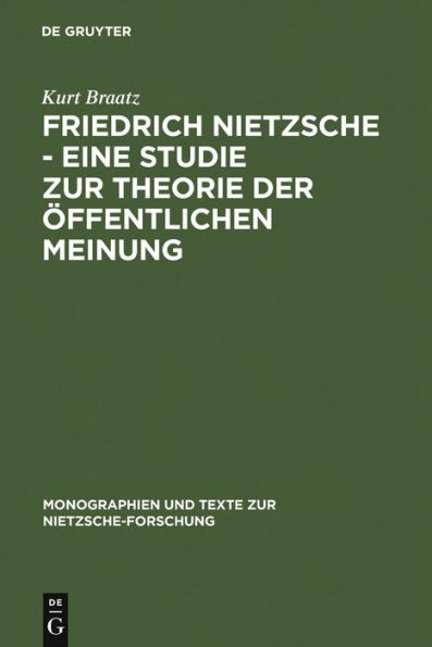 Friedrich Nietzsche - Eine Studie zur Theorie der Öffentlichen Meinung / Edition 1