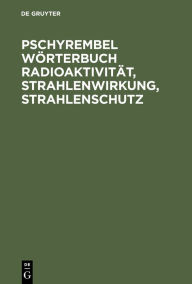 Title: Pschyrembel Wörterbuch Radioaktivität, Strahlenwirkung, Strahlenschutz / Edition 2, Author: Christoph Zink