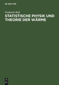 Title: Statistische Physik und Theorie der Wärme, Author: Frederick Reif