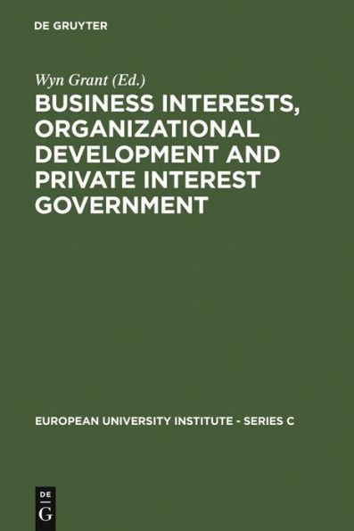 Business Interests, Organizational Development and Private Interest Government: An international comparative study of the food processing industry