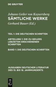 Title: Die deutschen Schriften / Edition 1, Author: Johann Geiler von Kaysersberg