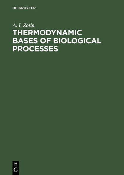 Thermodynamic Bases of Biological Processes: Physiological Reactions and Adaptations / Edition 1