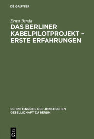 Title: Das Berliner Kabelpilotprojekt - erste Erfahrungen: Vortrag gehalten vor der Juristischen Gesellschaft zu Berlin zum 8. Oktober 1986, Author: Ernst Benda