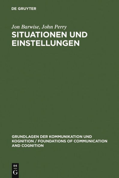 Situationen und Einstellungen: Grundlagen der Situationssemantik