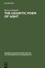 The Ugaritic Poem of AQHT: Text, Translation, Commentary