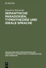 Semantische Paradoxien, Typentheorie und ideale Sprache: Studien zur Sprachphilosophie Bertrand Russels