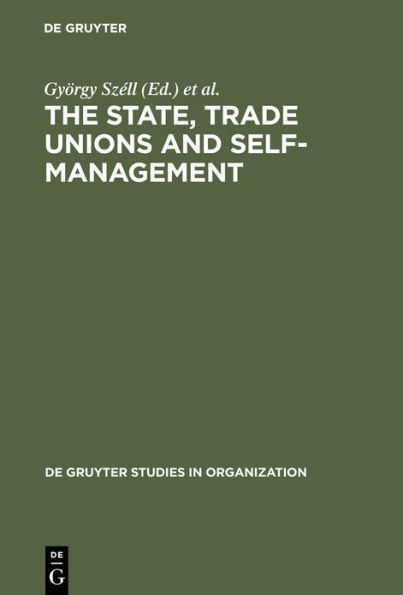 The State, Trade Unions and Self-Management: Issues of Competence and Control