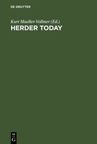 Title: Herder Today: Contributions from the International Herder Conference, November 5-8, 1987, Stanford, California, Author: Kurt Mueller-Vollmer