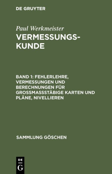 Fehlerlehre, Vermessungen und Berechnungen für grossmassstäbige Karten und Pläne, Nivellieren