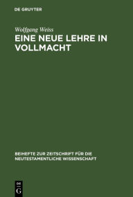 Title: Eine neue Lehre in Vollmacht: Die Streit- und Schulgespräche des Markus-Evangeliums / Edition 1, Author: Wolfgang Weiss