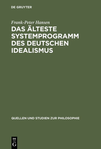 Das älteste Systemprogramm des deutschen Idealismus: Rezeptionsgeschichte und Interpretation / Edition 1