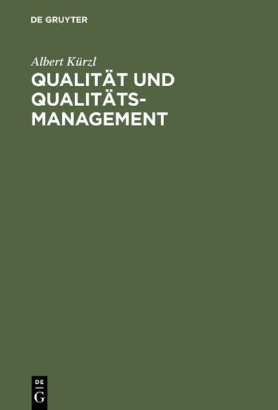 Qualität und Qualitäts-Management: Aus der Praxis für die Praxis