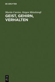 Title: Geist, Gehirn, Verhalten: Das Leib-Seele-Problem und die Philosophie der Psychologie, Author: Martin Carrier