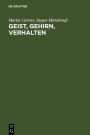 Geist, Gehirn, Verhalten: Das Leib-Seele-Problem und die Philosophie der Psychologie