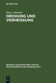 Title: Drohung und Verheißung: Exegetische Untersuchungen zur Eschatologie bei den Apostolischen Vätern, Author: Hans Lohmann