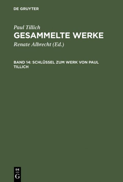 Schlüssel zum Werk von Paul Tillich: Textgeschichte und Bibliographie sowie Register zu den Gesammelten Werken