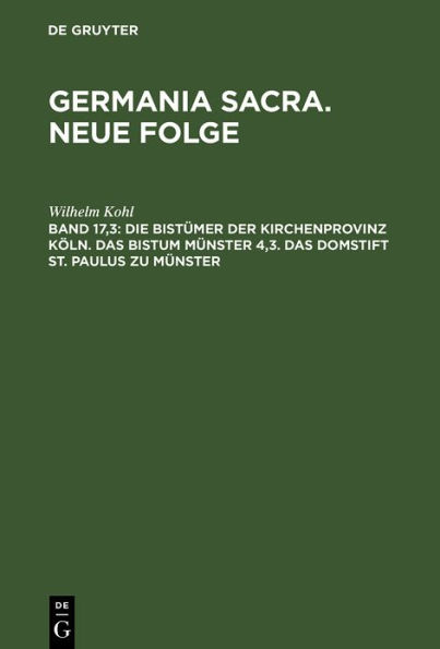 Die Bistümer der Kirchenprovinz Köln. Das Bistum Münster 4,3. Das Domstift St. Paulus zu Münster