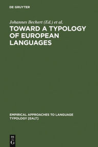 Title: Toward a Typology of European Languages, Author: Johannes Bechert