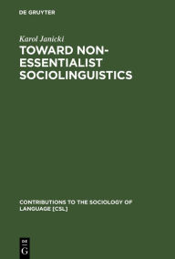 Title: Toward Non-Essentialist Sociolinguistics, Author: Karol Janicki