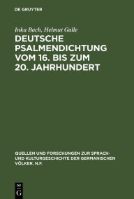 Title: Deutsche Psalmendichtung vom 16. bis zum 20. Jahrhundert: Untersuchungen zur Geschichte einer lyrischen Gattung / Edition 1, Author: Inka Bach