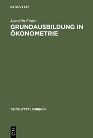 Title: Grundausbildung in Ökonometrie, Author: Joachim Frohn