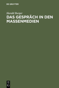 Title: Das Gespräch in den Massenmedien, Author: Harald Burger