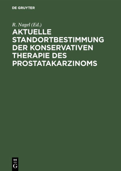 Aktuelle Standortbestimmung der konservativen Therapie des Prostatakarzinoms