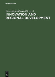 Title: Innovation and Regional Development: Strategies, Instruments and Policy Coordination. Proceedings of the Fifth International Conference on Innovation and Regional Development held in Berlin, December 1-2, 1988, Author: Hans-Jürgen Ewers