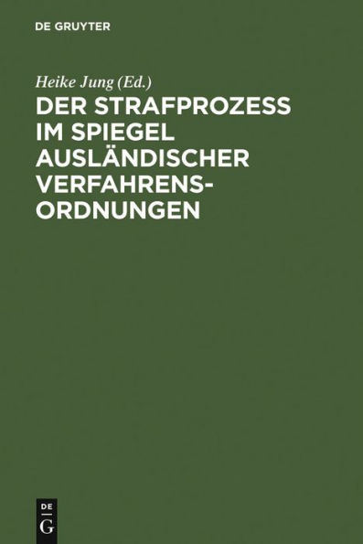 Der Strafprozeß im Spiegel ausländischer Verfahrensordnungen: Frankreich, Österreich, Schweiz, UdSSR, USA