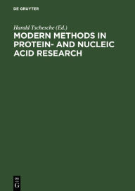 Title: Modern Methods in Protein- and Nucleic Acid Research: Review Articles / Edition 1, Author: Harald Tschesche