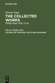 Title: Takelma Texts and Grammar, Author: Victor Golla