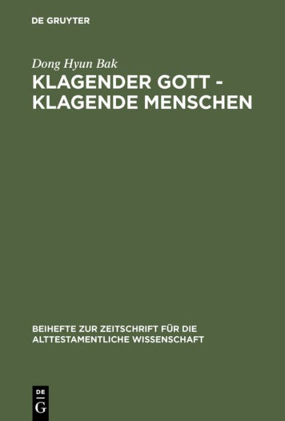 Klagender Gott - klagende Menschen: Studien zur Klage im Jeremiabuch