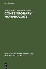 Title: Contemporary Morphology, Author: Wolfgang U. Dressler