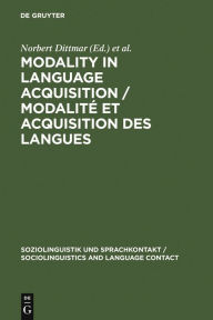 Title: Modality in Language Acquisition / Modalité et acquisition des langues, Author: Norbert Dittmar