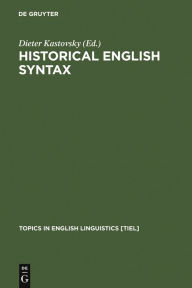 Title: Historical English Syntax, Author: Dieter Kastovsky