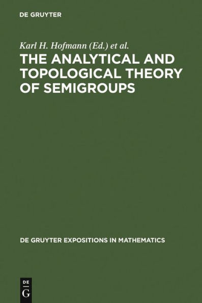 The Analytical and Topological Theory of Semigroups: Trends and Developments / Edition 1