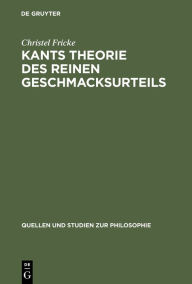 Title: Kants Theorie des reinen Geschmacksurteils, Author: Christel Fricke