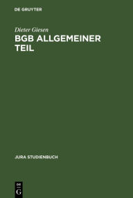 Title: BGB Allgemeiner Teil: Rechtsgeschäftslehre, Author: Dieter Giesen