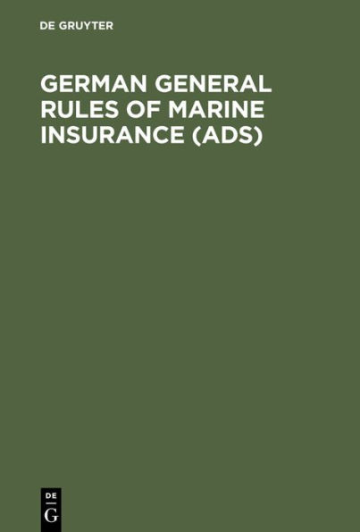 German General Rules of Marine Insurance (ADS): And DTV Hull Clauses 1978 (as amended in April 1984), DTV-Disbursement etc. Clauses 1978, Special Conditions for Cargo (ADS Cargo 1973 - Edition 1984), Special Conditions for open Policies, DTV Strike Riots